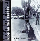 Cherry Poppin' Daddies - Kids on the Street
