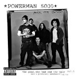 Powerman 5000 - The Good, The Bad & The Ugly Vol. 1