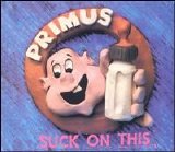 Primus - Suck on This