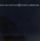 Velvet Underground, The - White Light/White Heat