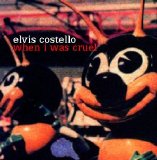 Costello, Elvis - When I Was Cruel