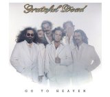 Grateful Dead - Go To Heaven