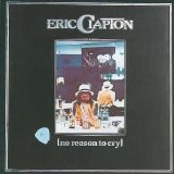 Eric Clapton - No Reason To Cry