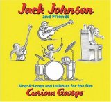 Johnson, Jack - Sing-A-Longs & Lullabies for the Film Curious George (Jack Johnson)