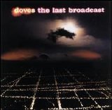 The Doves - The Last Broadcast