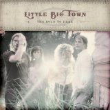 Little Big Town - The Road Here