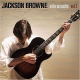 Browne, Jackson - Solo Acoustic, Vol. 1
