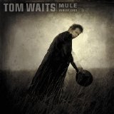 Tom Waits - Mule Variations EMU