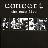 The Cure - Concert: The Cure Live