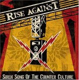 Rise Against - Siren Song Of The Counter Cult