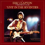 Eric Clapton - Time Pieces, Vol. 2: Live in the '70s