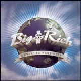 Big & Rich - Comin' To Your City