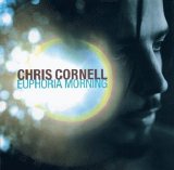 Chris Cornell - Euphoria Morning