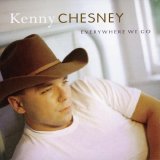 Kenny Chesney - Everywhere We Go