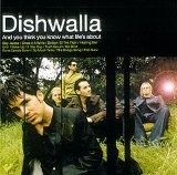 Dishwalla - And You Think You Know What Life's About