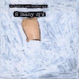 2 Many DJ's - As Heard on Radio Soulwax, Pt. 2