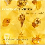 Cowboy Junkies - 200 More Miles: Live Performances 1985-1994 Disc 2