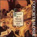 Concrete Blonde - Ghost of a Texas Ladies Man [CD5]
