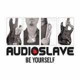Audioslave - Be Yourself single (2005)