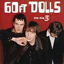 60 Ft. Dolls - The Big 3