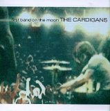 The Cardigans - First Band On The Moon