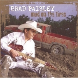 Brad Paisley - Mud on the Tires