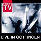 Psychic TV - Live In Gottingen