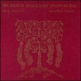 M.J. Harris / Martyn Bates - Murder Ballads (Passages)