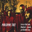 Porcupine Tree - Live At Club Soda, Montreal - Canada, 3rd October 2005
