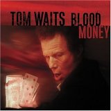 Tom Waits - Blood Money