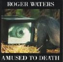 Roger Waters - Amused To Death
