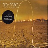 No-Man - Together We're Stranger