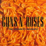 Guns N' Roses - "The Spaghetti Incident?"