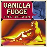 Vanilla Fudge - The Return