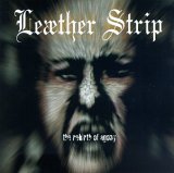 Leaether Strip - The Rebirth Of Agony