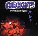 Rockets - On The Road Again