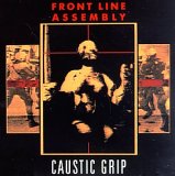 Front Line Assembly - Caustic Grip