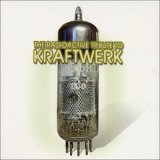 Kraftwerk - The Radioactive Tribute To Kraftwerk