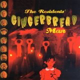 The Residents - Gingerbread Man