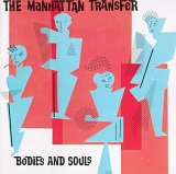 The Manhattan Transfer - Bodies And Souls