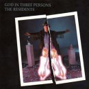 The Residents - God In Three Persons