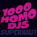 1000 Homo DJs - Supernaut