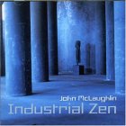 John McLaughlin - Industrial Zen