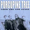 Porcupine Tree - From The Low Stage
