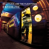 BÃ©la Fleck & the Flecktones - Outbound