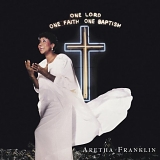 Aretha Franklin - One Lord, One Faith, One Baptism