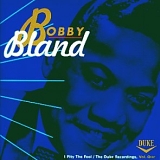 Bobby Bland - I Pity The Fool - The Duke Recordings, Vol. One