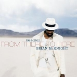 Brian McKnight - 1989-2002 From There To Here