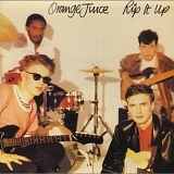 Orange Juice - Rip It Up