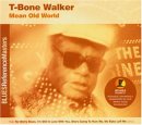 T-Bone Walker - Mean Old World